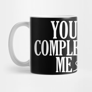 You Complete Mess Mug